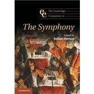 The Cambridge Companion to the Symphony by Edited by Julian Horton, 9780521884983