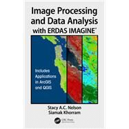 Image Processing and Data Analysis with ERDAS IMAGINE by A.C. Nelson; Stacy, 9781138034983