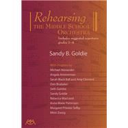 Rehearsing the Middle School Orchestra by Goldie, Sandy, 9781574634983