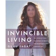 Invincible Living by Jagat, Guru, 9780062414984