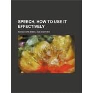 Speech, How to Use It Effectively by Blanchard; Xanthes, 9780217874984
