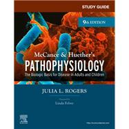 Study Guide for McCance & Huether’s Pathophysiology, 9th Edition by Julia Rogers, 9780323874984
