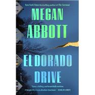 El Dorado Drive by Megan Abbott, 9780593084984