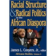 Racial Structure and Radical Politics in the African Diaspora by Georgia A. Persons, 9781351494984