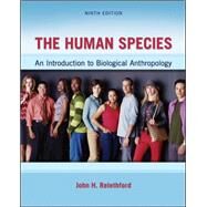 The Human Species: An Introduction to Biological Anthropology by Relethford, John, 9780078034985