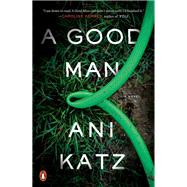 A Good Man by Katz, Ani, 9780143134985