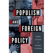 Populism and Foreign Policy by Destradi, Sandra; Plagemann, Johannes, 9780197694985