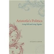 Aristotle's Politics by Garver, Eugene, 9780226154985