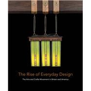 The Rise of Everyday Design by Penick, Monica; Long, Christopher, 9780300234985