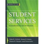 Student Services : A Handbook for the Profession by Schuh, John H.; Jones, Susan R.; Harper, Shaun R., 9780470454985
