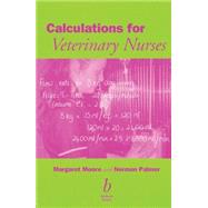 Calculations for Veterinary Nurses by Moore, Margaret C.; Palmer, Norman G., 9780632054985