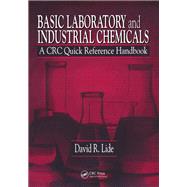 Basic Laboratory and Industrial Chemicals: A CRC Quick Reference Handbook by Lide; David R., 9780849344985