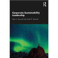 Corporate Sustainability Leadership by Stanwick, Peter A.; Stanwick, Sarah D., 9781138494985