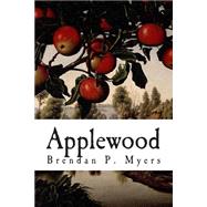 Applewood by Myers, Brendan P., 9781502404985