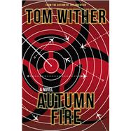 Autumn Fire by Wither, Tom, 9781620454985