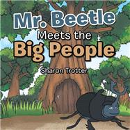Mr. Beetle Meets the Big People by Trotter, Sharon, 9781796094985