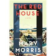The Red House A Novel by Morris, Mary, 9780385544986