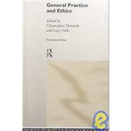 General Practice and Ethics by Dowrick,Christopher, 9780415164986