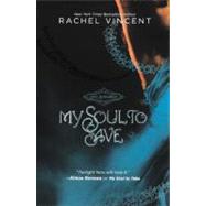 My Soul to Save by Vincent, Rachel, 9780606234986