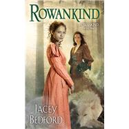 Rowankind by Bedford, Jacey, 9780756414986