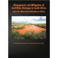 Management and Mitigation of Acid Mine Drainage in South Africa by Mujuru, Munyaradzi; Mutanga, Shingirirai S., 9780798304986