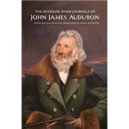 The Missouri River Journals of John James Audubon by Audubon, John James; Patterson, Daniel, 9780803244986