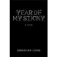 Year of My Sticky: A Novel by Clements, Matthew, 9781440194986