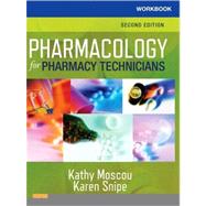 Pharmacology for Pharmacy Technicians (Workbook) by Moscou, Kathy, 9780323084987