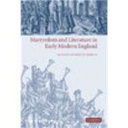 Martyrdom and Literature in Early Modern England by Susannah Brietz Monta, 9780521844987