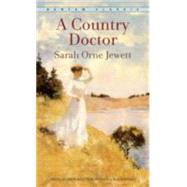 A Country Doctor by JEWETT, SARAH ORNE, 9780553214987