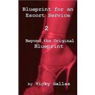 Blueprint for an Escort Service 2 by Gallas, Vicky, 9781450534987