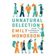 Unnatural Selection by Monosson, Emily, 9781610914987
