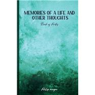 Memories of a Life and Other Thoughts A Collection of Poems by Morgan, Philip, 9781667824987