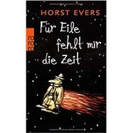 Fr Eile fehlt mir die Zeit by Evers, Horst, 9783499254987