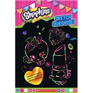 Sketch Surprise! (Shopkins) by Scholastic; Scholastic, 9780545904988