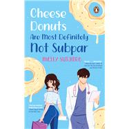 Cheese Donuts Are Most Definitely Not Subpar by Sutjitro, Melly, 9789815204988
