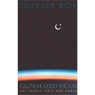 Globalized Islam by Roy, Olivier, 9780231134989