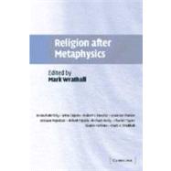 Religion After Metaphysics by Edited by Mark A. Wrathall, 9780521824989