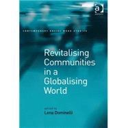 Revitalising Communities in a Globalising World by Dominelli, Lena, 9780754644989