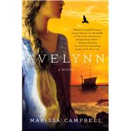 Avelynn A Novel by Campbell, Marissa, 9781250084989