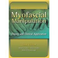 Myofascial Manipulation: Theory and Clinical Application by Cantu, Robert I.; Grodin, Alan J.; Stanborough, Robert W., 9781416404989