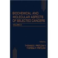 Biochemical and Molecular Aspects of Selected Cancers by Pretlow, Thomas G., Ii; Pretlow, Theresa P., 9780125644990