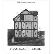 Framework Houses by Becher, Bernd; Becher, Hilla, 9780262024990