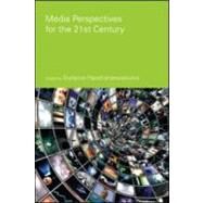 Media Perspectives for the 21st Century by Papathanassopoulos; Stylianos, 9780415574990