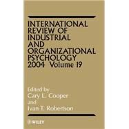 International Review of Industrial and Organizational Psychology 2004, Volume 19 by Cooper, Cary; Robertson, Ivan T., 9780470854990