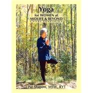 Yoga for Women at Midlife & Beyond: A Home Companion by Shapiro, Pat, 9780865344990