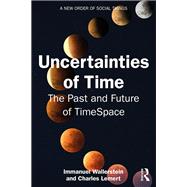 Uncertainties of Time by Immanuel Wallerstein; Charles Lemert, 9781041084990