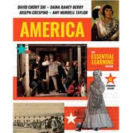 America: The Essential Learning Edition 4e (Combined Volume) Courseware (Norton Illumine Ebook, InQuizitive, Primary Source Collection, Thinking Like a Historian Exercises, History Skills Tutorials, and Additional Content) by David E. Shi, Daina Ramey Berry, Joseph Crespino, and Amy Murrell Taylor, 9781324084990