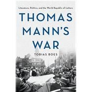 Thomas Mann's War by Boes, Tobias, 9781501744990
