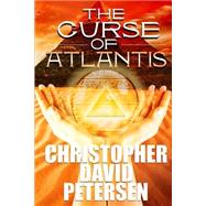 Curse of Atlantis by Petersen, Christopher David, 9781502734990